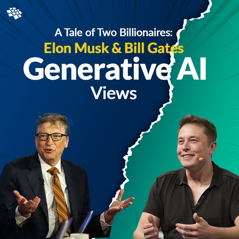 Generative AI Views: Elon Musk & Bill Gates