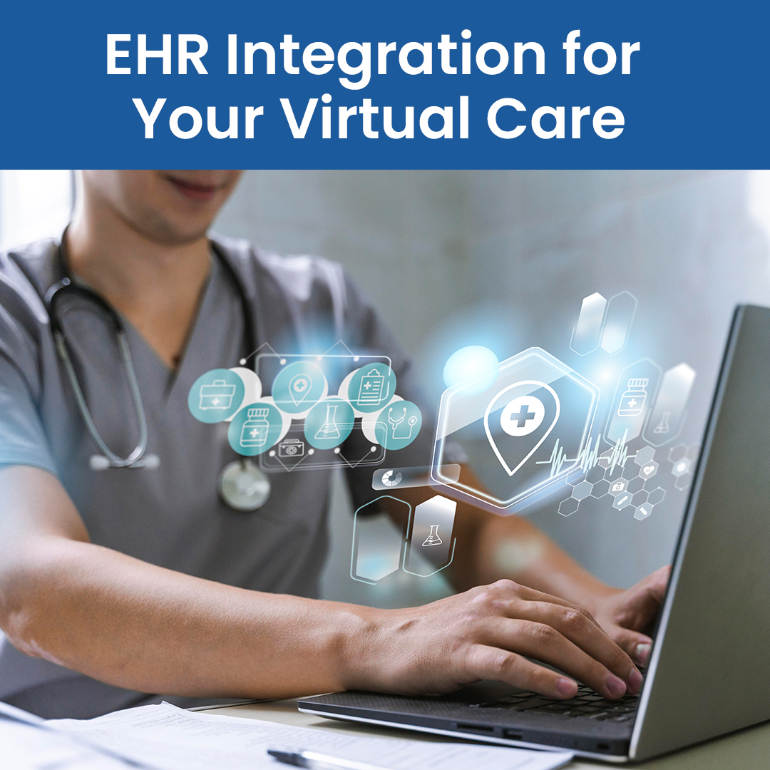 EHR Integration in Virtual Care